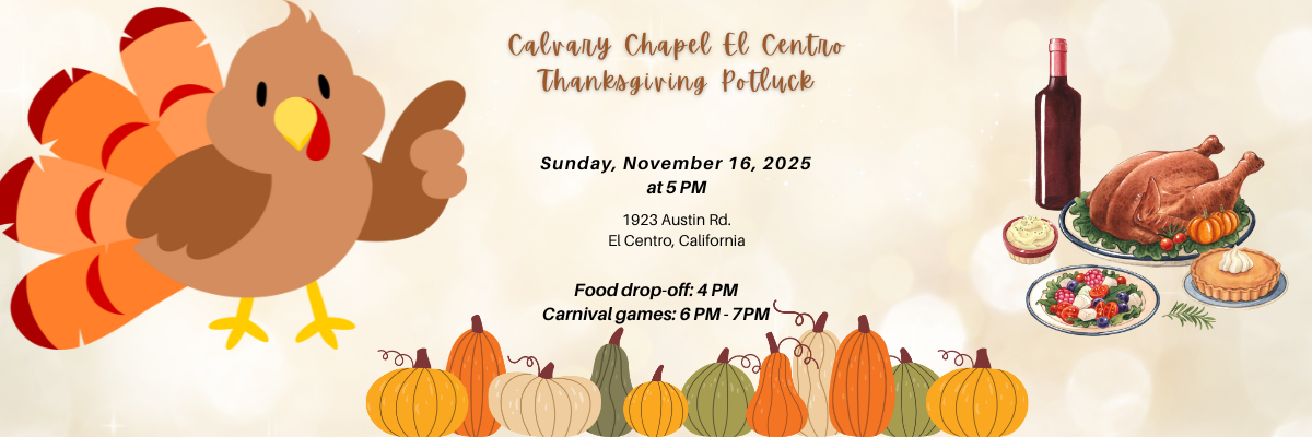 Calvary Chapel El Centro Thanksgiving Potluck 2025